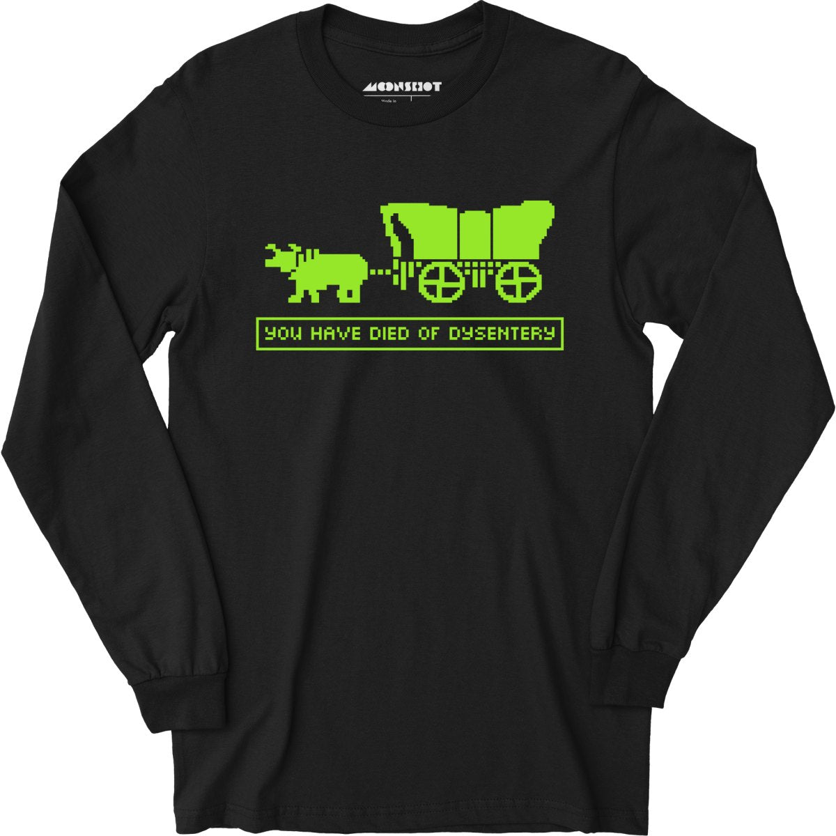 You Have Died of Dysentery - Long Sleeve T-Shirt