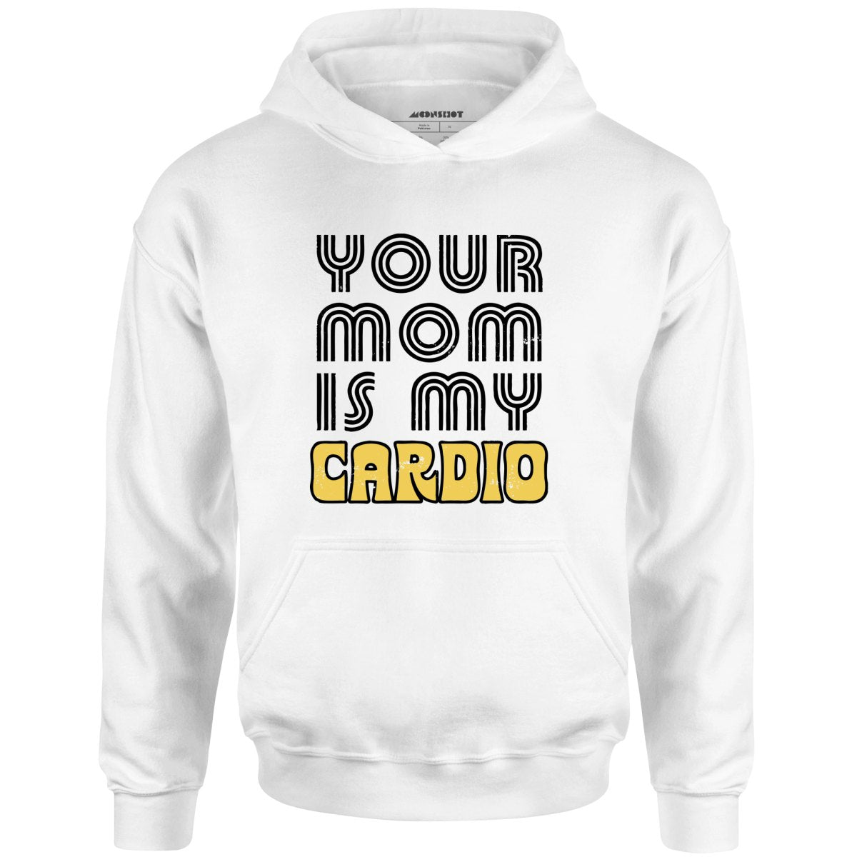 Your Mom is My Cardio - Unisex Hoodie