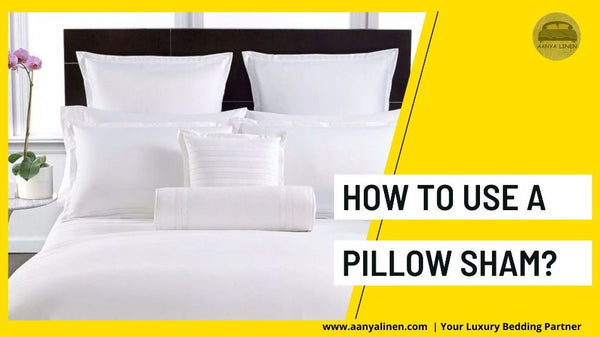 How to Use Pillow Sham