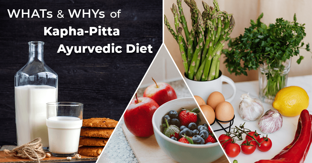 Know About Ideal Ayurvedic Diet For KaphaPitta Dosha