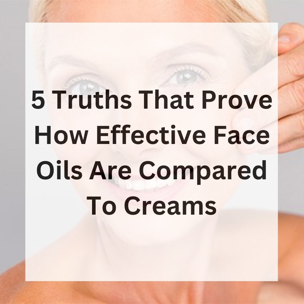 5 Truths That Prove How Effective Face Oils Are Compared To Creams.jpg__PID:e3b4c602-8c02-4f1b-a44e-df6ba896dcbe
