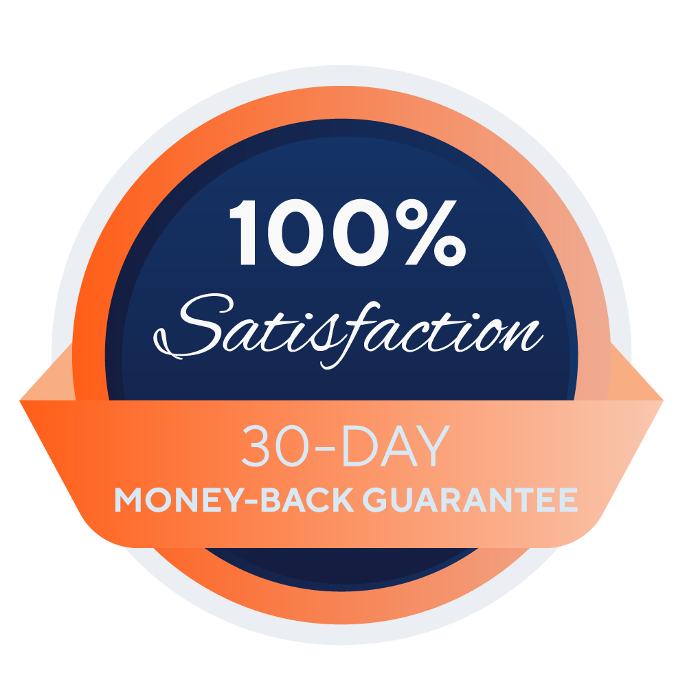 100% Satisfaction | 30-Day Money-Back Guarantee