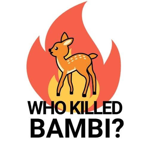 Who Killed Bambi?