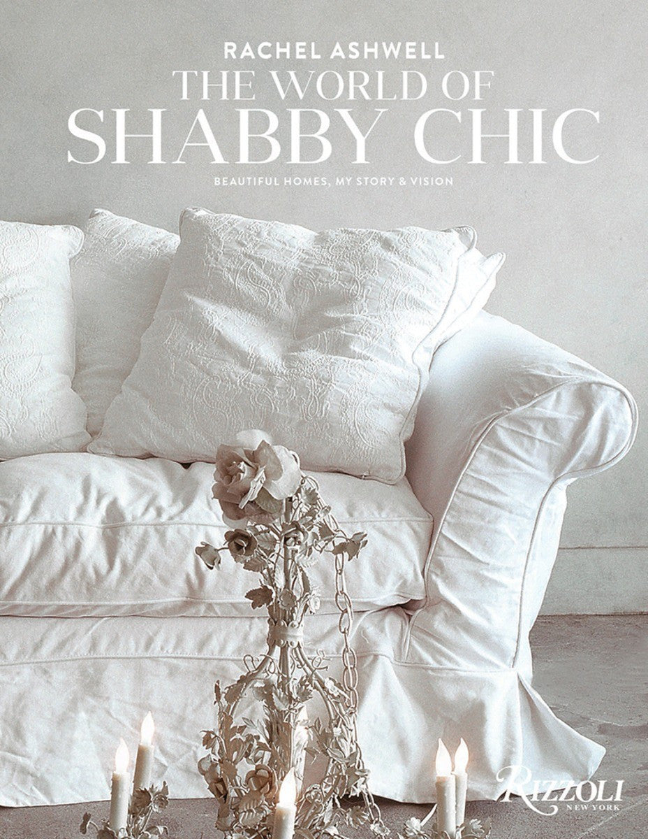 Special Edition Autographed - The World Of Shabby Chic: Beautiful Homes, My Story And Vision Book