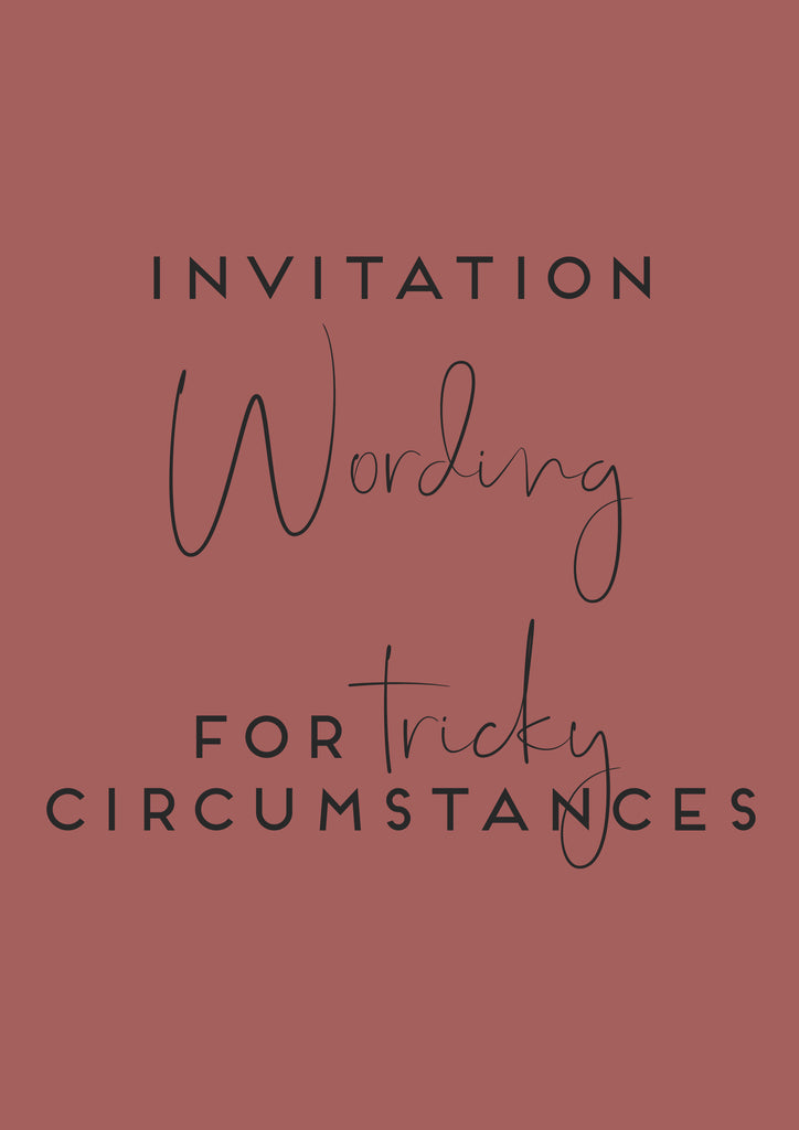 invitation wording for tricky circumstances