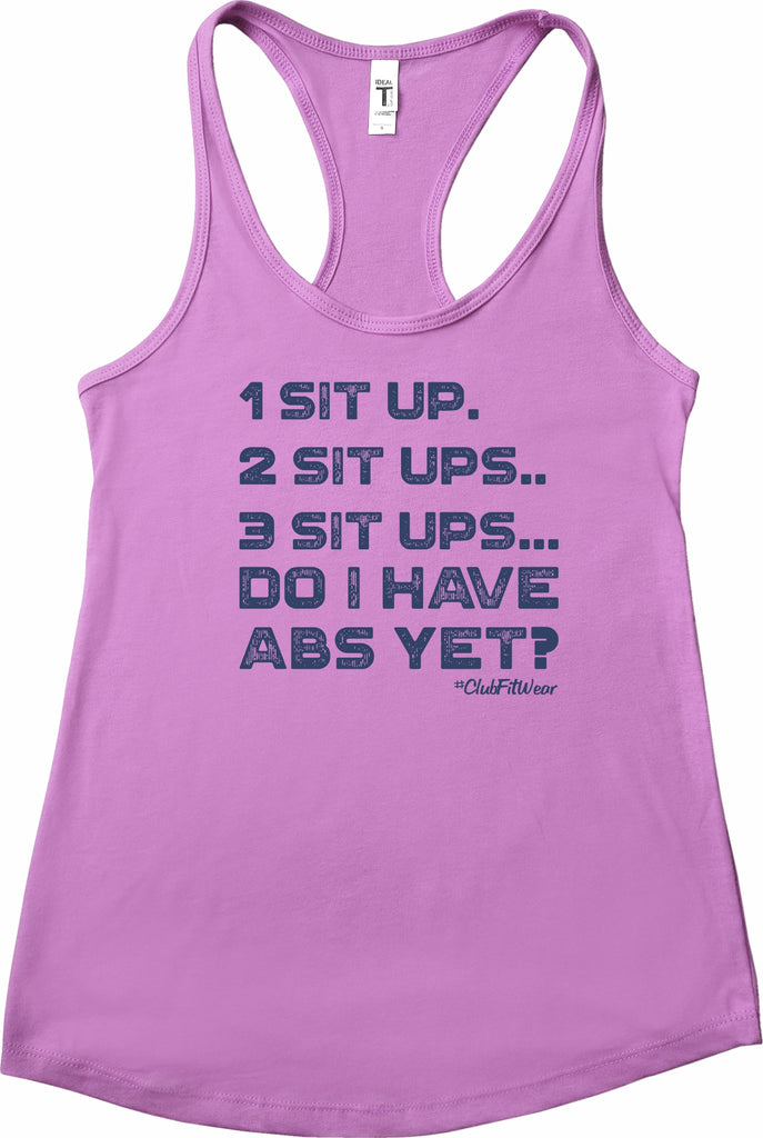 1 Sit up. 2 Sit ups.. 3 Sit ups... Do I have Abs Yet? – ClubFitWear