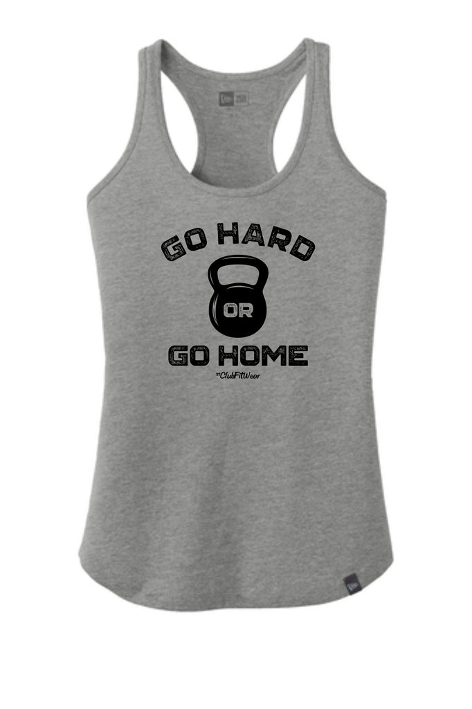 Go Hard or Go Home – ClubFitWear