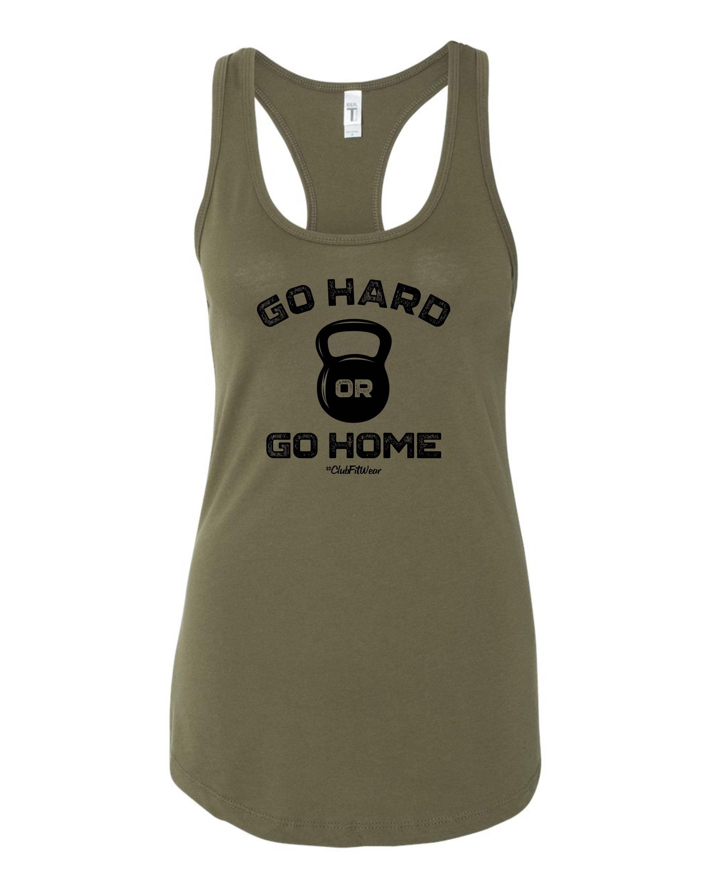 Go Hard or Go Home – ClubFitWear