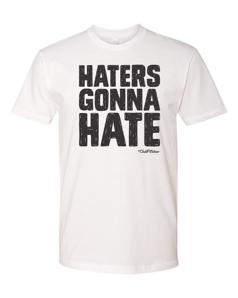 Haters gonna Hate (BOLD) – ClubFitWear