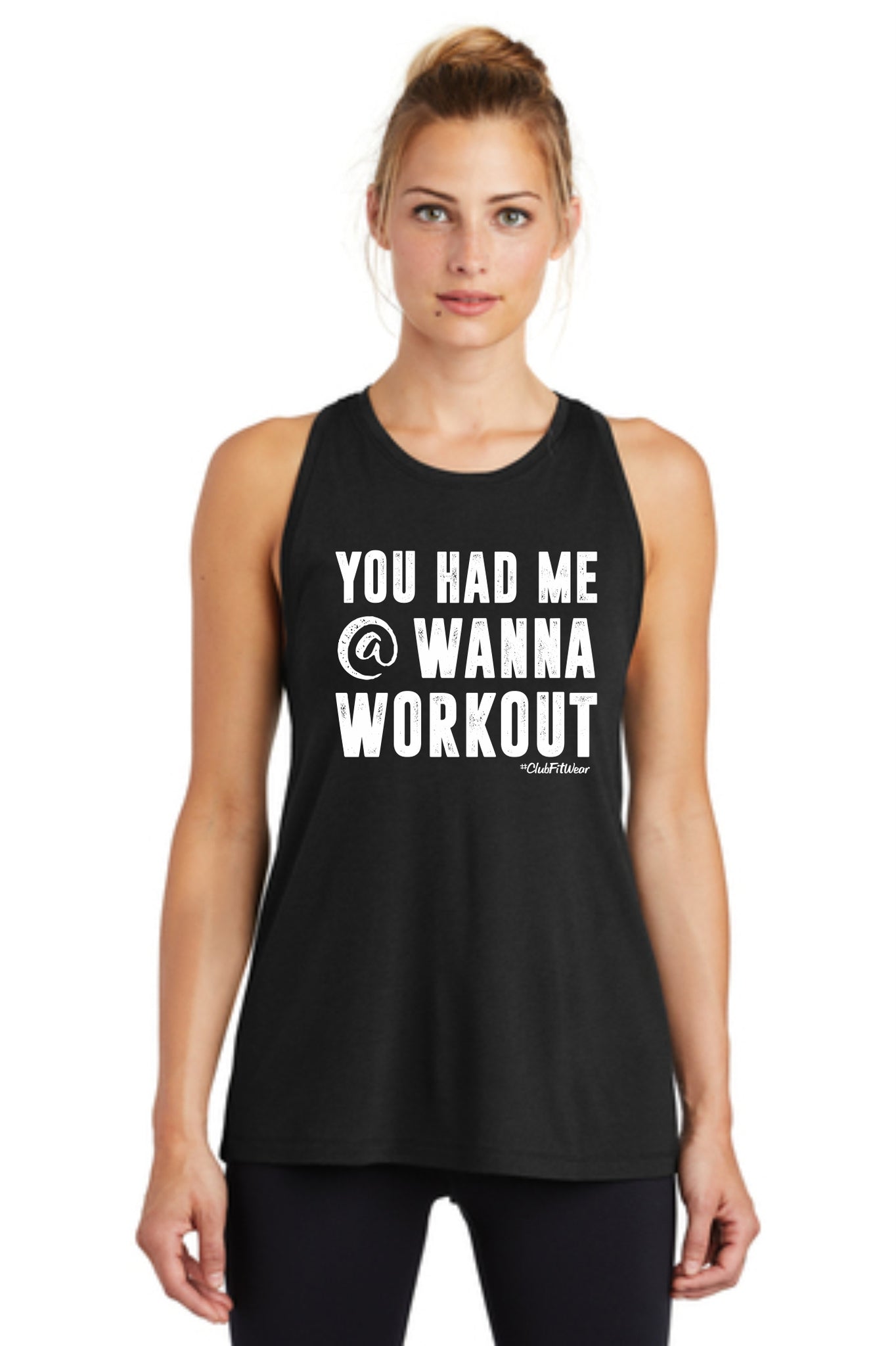 You had me at Wanna Workout | ClubFitWear