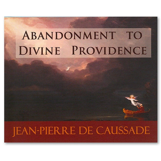 abandonment to divine providence by jean pierre de caussade