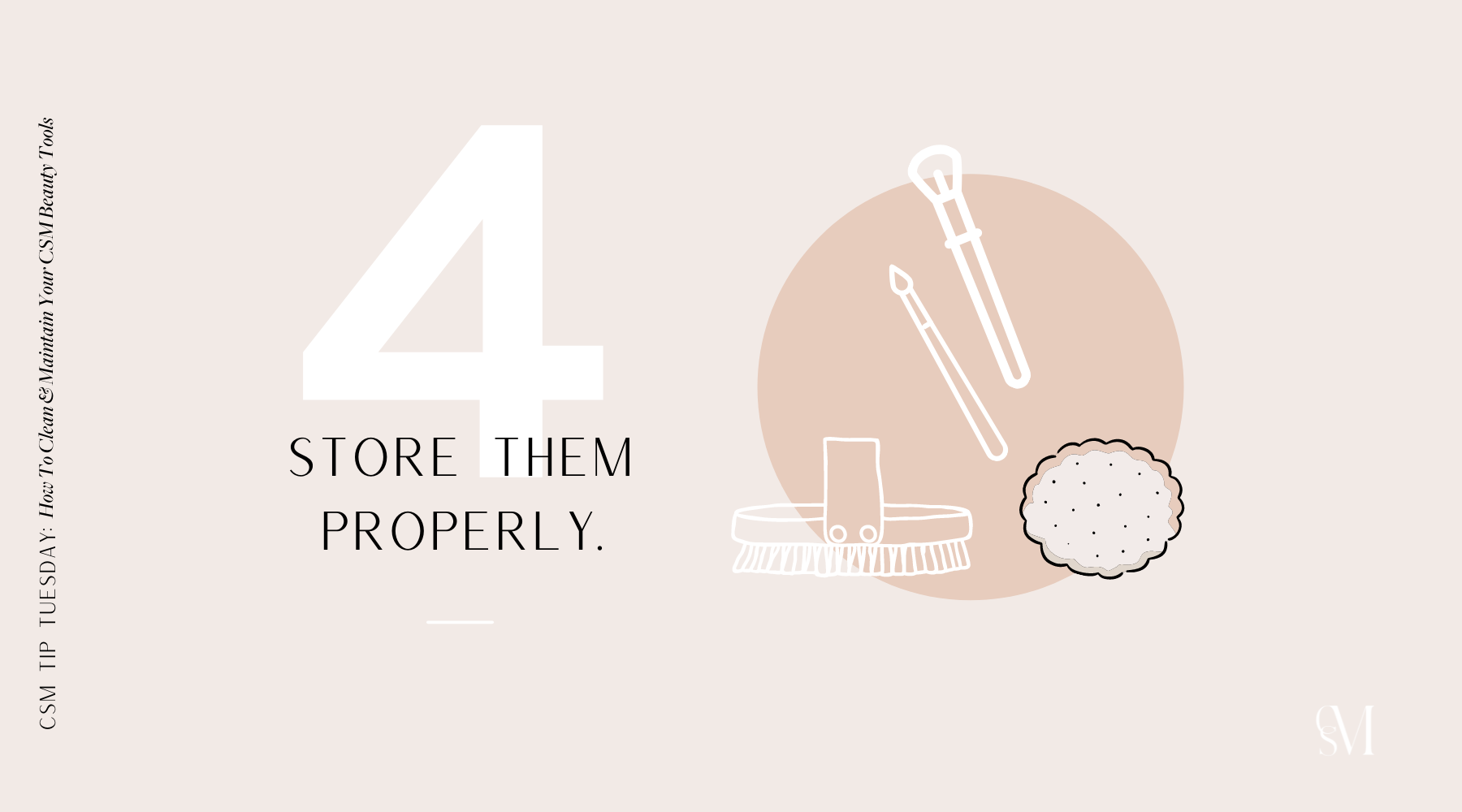 Store your beauty tools properly. 
