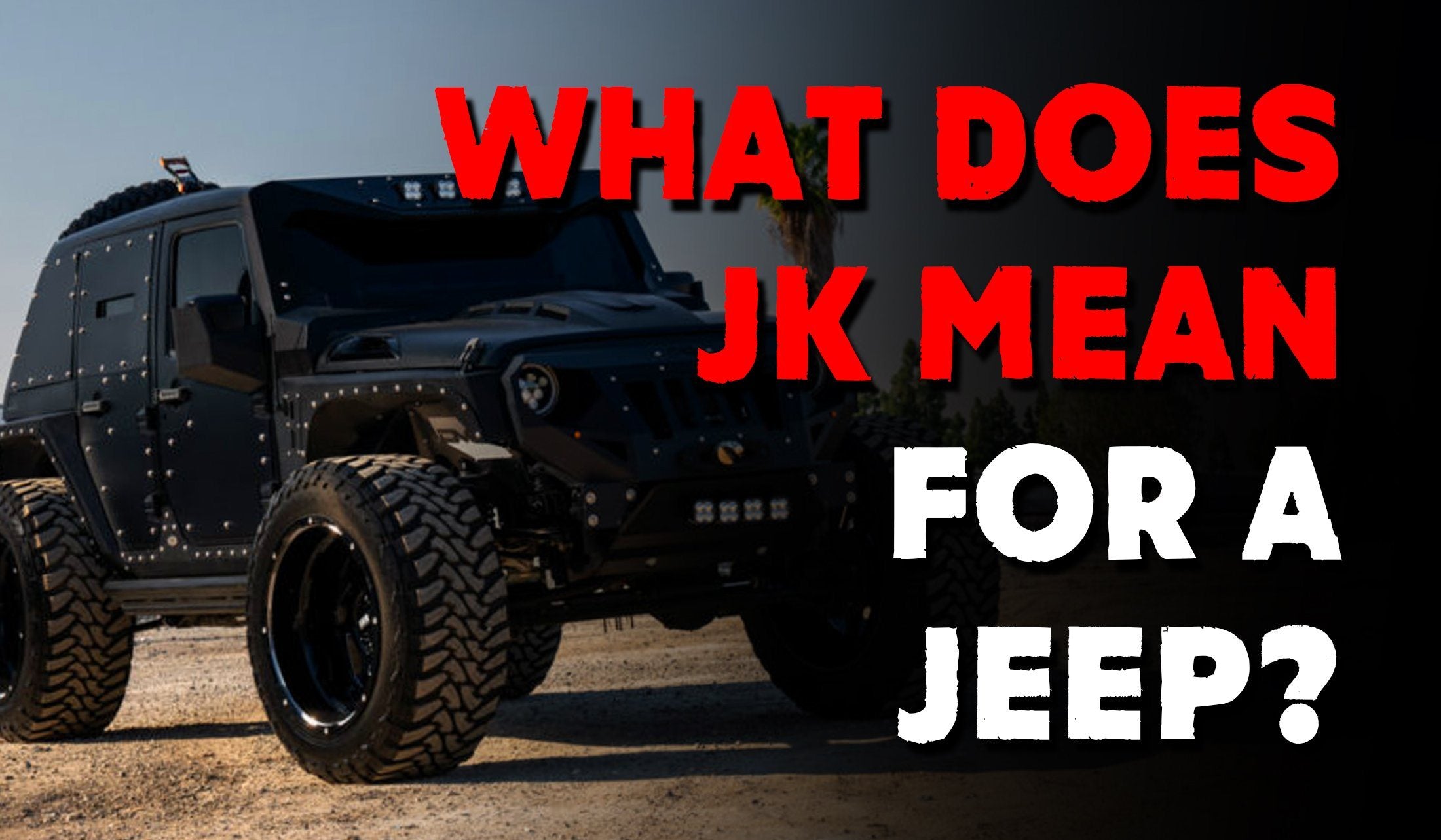 What Does JK Mean For a Jeep? – Rhino USA