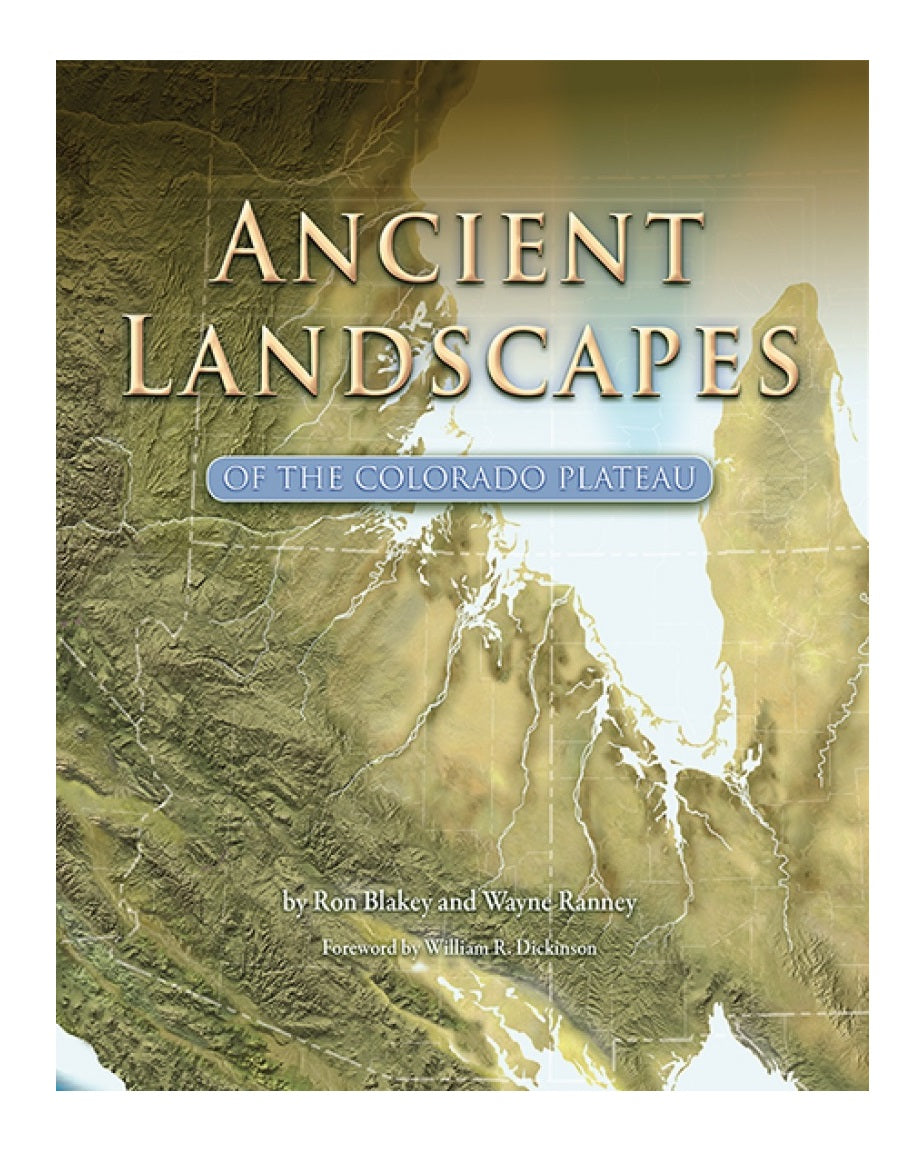 Ancient Landscapes of the Colorado Plateau