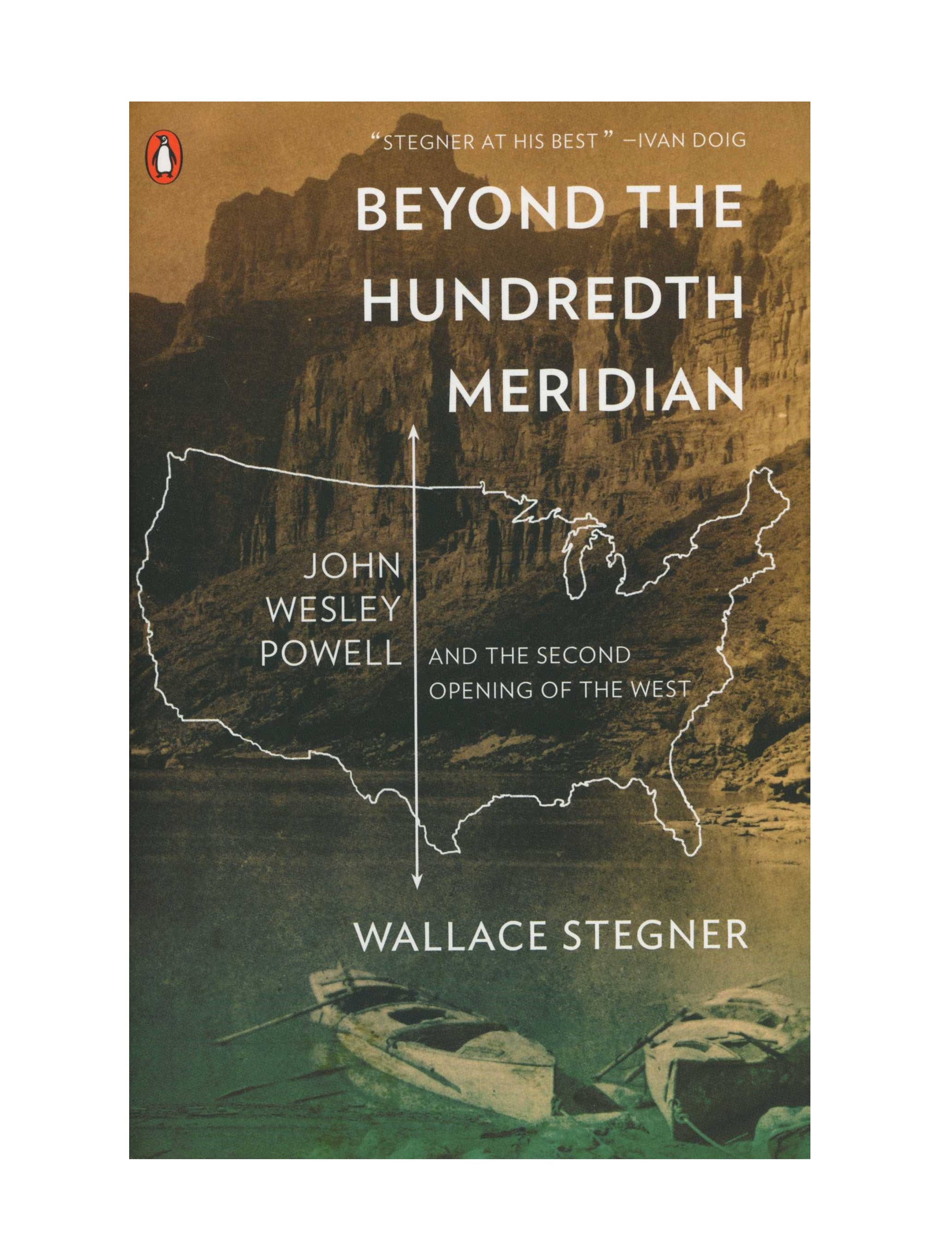 Beyond the Hundredth Meridian: John Wesley Powell and the Second Opening of the West