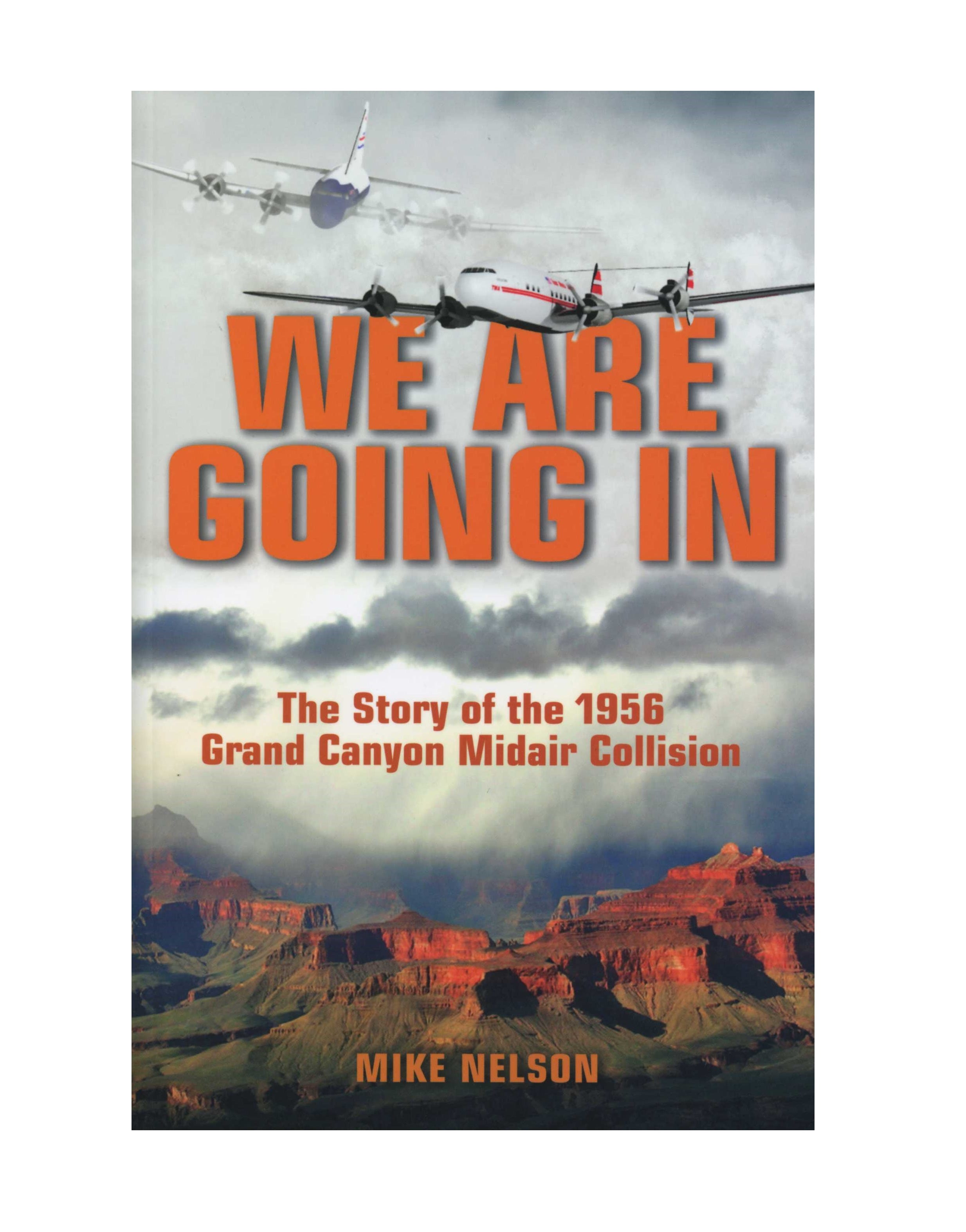 We are Going In: The Story of the 1956 Grand Canyon Midair Collision