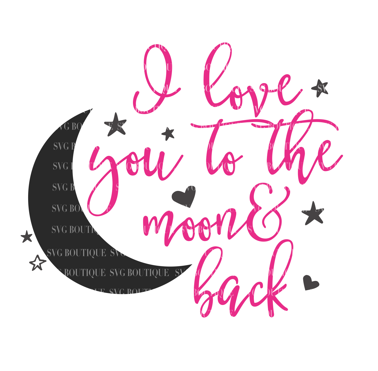 Download I Love You To The Moon And Back Svg File Svg Boutique