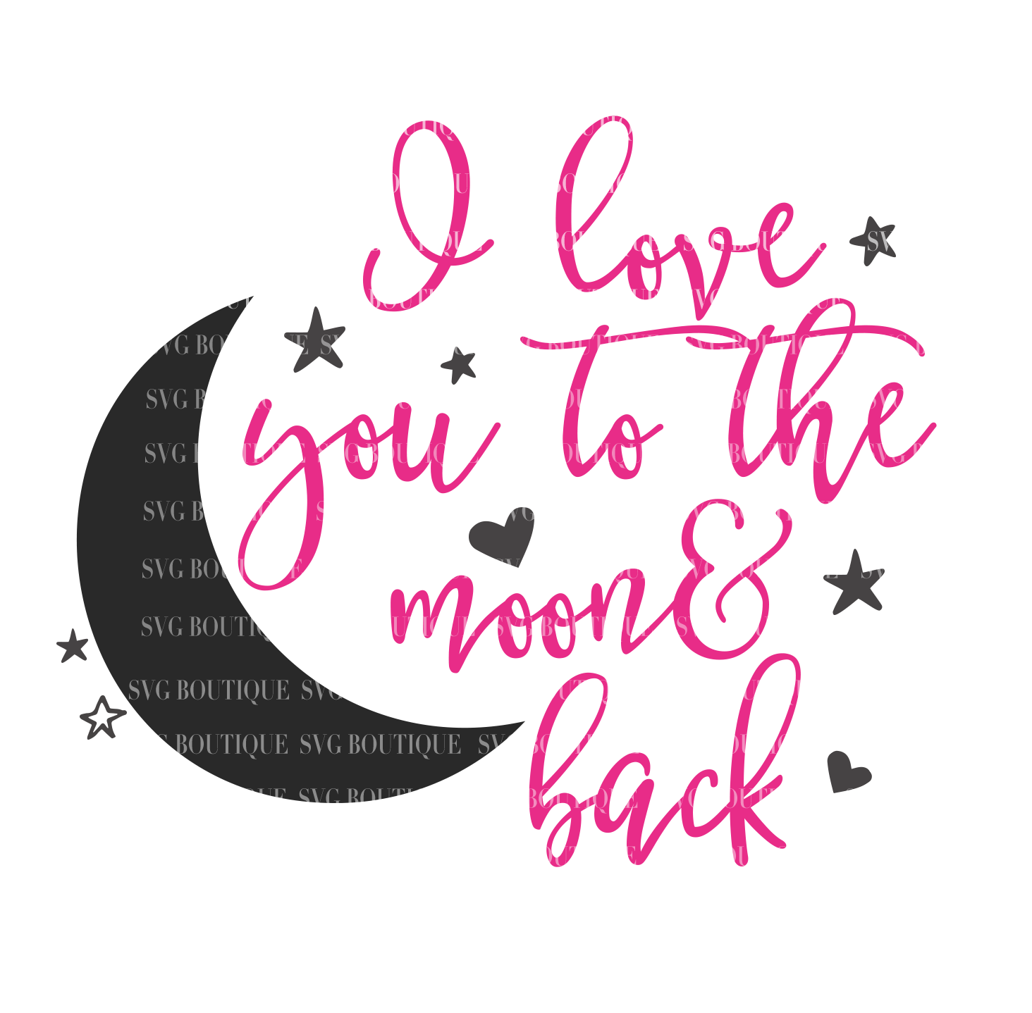 Download I Love You To The Moon and Back SVG File - SVG BOUTIQUE