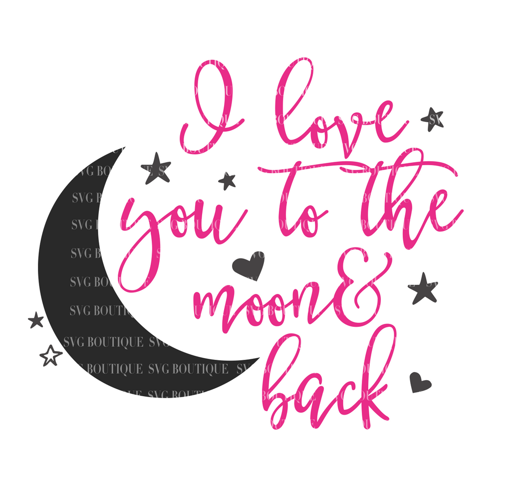 Free Free 310 Svg Love You To The Moon And Back SVG PNG EPS DXF File