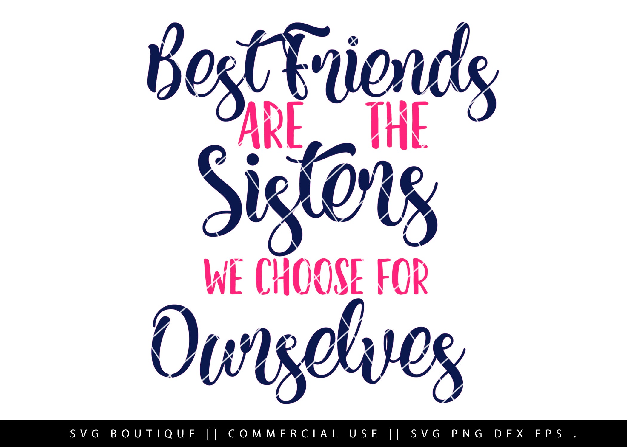 Best Friends Are Sisters We Choose For Ourselves Svg Cut File Svg Boutique