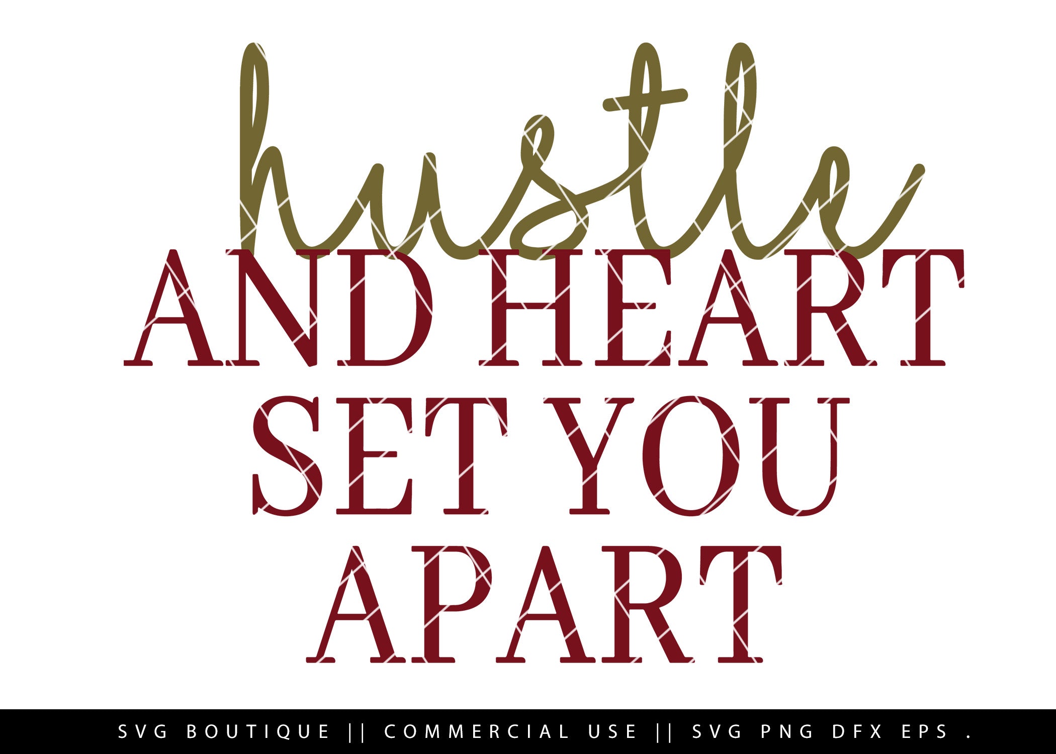 Download Hustle And Heart Set You Apart Motivational Svg File Svg Boutique