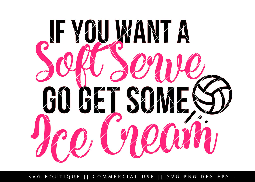 Download If you wanted a soft serve - Volleyball SVG Cutting File ...