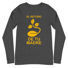 El retoño de tu madre | Camiseta manga larga unisex