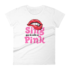 Sing que la vida es Pink | Camiseta clara de manga corta para mujer