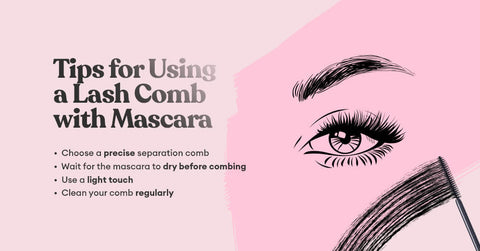 Tips for Using a Lash Comb with Mascara