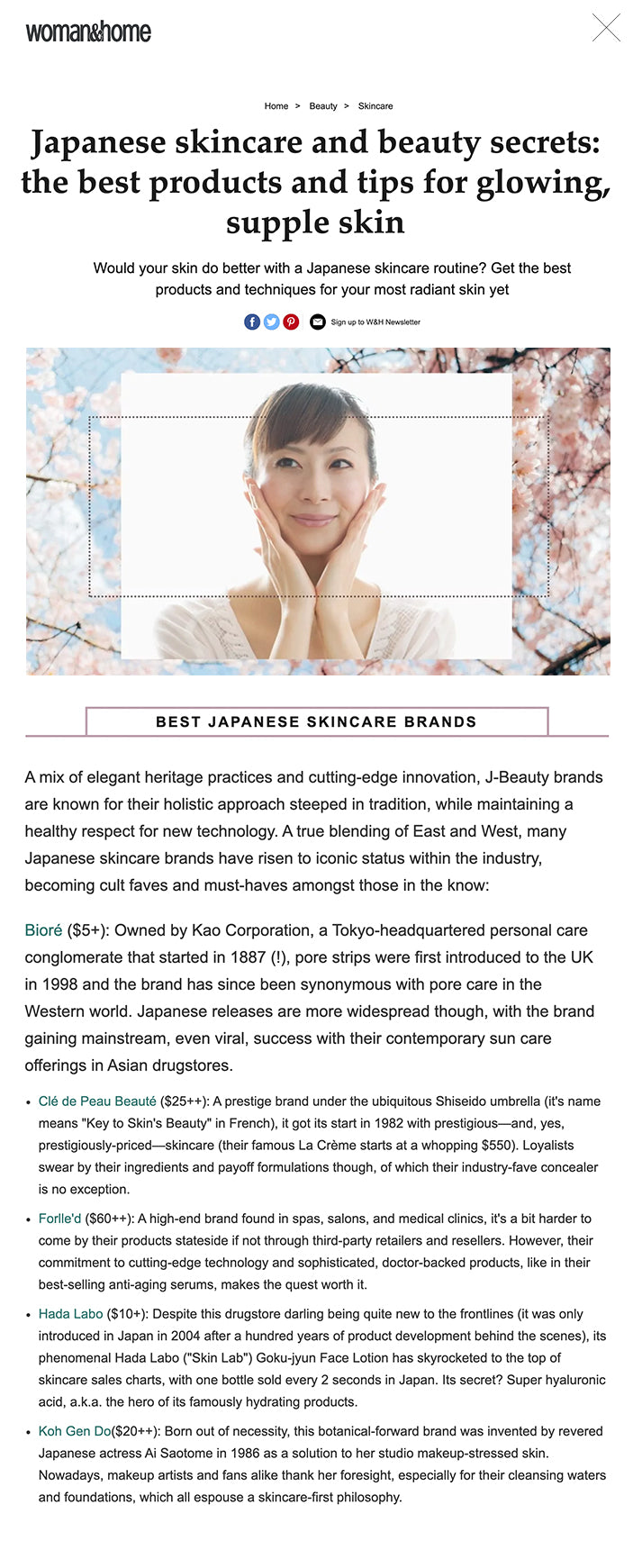 JUMP TO CATEGORY: Japanese skincare ingredients Japanese skincare secrets Best Japanese skincare products Best Japanese skincare brands  Brittany Leitner BY BRITTANY LEITNER , EUNICE LUCERO-LEE MAY 05, 2021  Over the last decade, Japanese skincare has made its way more and more into everyday Western regimens. With a focus on a multi-step routine, lighter formulations (essences, "lotions"), and an emphasis on a gentle, layered approach to hydration, J-Beauty has long taken the world by storm. These are only some of the hallmarks of their particular take on skincare, however, that a lot of us may already be familiar with in our own routines.  What makes it different from the rest? To find out what makes Japanese skincare secrets so effective, as well as how they vary from typical Western practices, woman&home spoke with Elizabeth McCarron and Kat Buckley, skincare experts and members of The Skin Collaborative. They offer insight on how to incorporate these practices into your routine, as well as why exactly a Japanese skincare approach sets itself apart from the rest.   WHAT GOES INTO A JAPANESE SKINCARE ROUTINE? According to Elizabeth, the Japanese skincare approach is all about caring for the skin as a whole, like the vital organ that it is—whereas the Western approach focuses on correcting a certain skin problem, like redness, oily skin, or rosacea. The Japanese “prioritize recreating the ideal conditions for its function, for example, by regulating the electrolytes in and out of the cell, making sure amino acids, microelements, or vitamin deficiencies are corrected in the first place,” Elizabeth says. “And only then will they address ‘local’ problems, such as pigmentation or acne,” she adds.   Kat agrees: “Japanese skincare takes on a luxurious but rather more simple approach to your skin, focusing on cleansing oils, gentle exfoliation, and lightweight essences to hydrate and nourish.”  RECOMMENDED VIDEOS FOR YOU... CLOSE JAPANESE SKINCARE: BEAUTY SECRETS AND TECHNIQUES JAPANESE SKINCARE INGREDIENTS  Elizabeth points out that Japanese skincare is often a unique and happy marriage between both high-tech ingredients and natural, soothing botanicals. Botanicals are often “exposed to a fermentation process that would allow enhancing of the qualities of the ingredients to improve bioavailability,” she says. Among the traditional Japanese ingredients would be the following, which you’ll find in many Japanese skincare products on the market today. These ingredients are known for being rich in antioxidants and supporting the skin’s function and collagen production, says Kat.  Kudzu root: an Asian botanical herb known for its healing and anti-microbial properties; used for skin detoxification, purification, and to encourage an even skin tone  Cordyceps: a rare, expensive mushroom (fungus) known in Asian medicinal circles for its powerful anti-oxidant and anti-inflammatory properties that fight premature aging and reduce free radical damage; has polysaccharides that improve and repair the skin barrier Reishi: another mushroom used in Chinese and Japanese medicine for its anti-oxidant and anti-inflammatory benefits; helps the body synthesize ceramides for more optimum hydration and balanced skin reactivity Chlorella (and other algae): contains omega-3 fatty acids that fight inflammation; stimulates collagen and helps prevent wrinkles Rice bran: an anti-oxidant used for centuries in Asia to soothe, purify, and soften skin while reducing the appearance of pores and fine lines and fade dark spots; rich in vitamin B and vitamin E to help fight against hyperpigmentation and acne Plum, cherry, and Medlar fruit and flower extracts: anti-oxidants, rich sources of vitamin C JAPANESE SKINCARE SECRETS Double cleansing: We may already be double cleansing, but did you know it’s a practice originally rooted in traditional Japanese skincare methods? “Double cleansing is widely used in Asia because of the climate, the typical combination skin type, and because sunscreen is used on a daily basis,” Elizabeth says. “With the first balm cleanser, all the dirt, dust, makeup are ‘lifted’ to later be gently washed off with the second cleanser. Such an approach allows for a deep yet gentle cleansing process and greatly reduces the appearance of comedones.” Double moisturizing: Another technique is double moisturizing, which is far less prevalent in the Western world than double-cleansing. “Double moisturizing is lesser-known,” says Kat. “The use of a hydrating, lightweight essence or tonic (first step) is used to enable effective penetration of serums, and then sealed in with a luxurious, hydrating moisturizer (second step), which tends to be more personalized to your skin in a similar fashion to Western skincare,” she explains. BEST JAPANESE SKINCARE PRODUCTS Image DHC Deep Cleansing Oil  Using an oil as a cleanser originated from Japanese skincare culture and dates back to 1967. This should be the first step of your double cleansing routine. Use an oil cleanser to remove sunscreen, makeup, dirt, and impurities, and follow up with a foaming cleanser to ensure a thorough wash.  DHC Deep Cleansing Oil at Amazon for $15.56 Image Hada Labo Tokyo Gentle Hydrating Cleanser  This cleanser from this beloved Japanese drugstore brand is unscented and infused with super hyaluronic acid, which the brand says is twice as hydrating as regular hyaluronic acid. It?s even good for sensitive skin, as it?s free of alcohol, fragrances, sulfates, parabens, and dyes.  Hada Labo Tokyo Gentle Hydrating Cleanser at Amazon for $9.99 Image SK-II Facial Treatment Clear Lotion  In Japanese skincare, ?lotions? are typically watery skin conditioners and act as mega-hydrators to soften and plump skin. This toner by SK-II does just that and is good for all skin types.   SK-II Facial Treatment Clear Lotion Toner at Amazon for $106.88 Image Forlle'd Hyalogy P Effect Refining Lotion  ?We love Forlle?d because it?s one of the very few Japanese brands that actually has published scientific research about all of its technology, efficiency, and results,? says Elizabeth.  Forlle'd Hyalogy P Effect Refining Lotion at Amazon for US$152.90 Image Shiseido Haku Melano Focus Serum  Asians are prone to hyperpigmentation as they age, and as such, go to great lengths to prevent it with sun care and powerful spot inhibitors. This best-seller from Shiseido suppresses melanin generation for clearer, brighter, more radiant skin.  Shiseido Haku Melano Focus Serum at Amazon for $129 Image Naturie Hatomugi Skin Conditioning Gel  Japan's hot and humid summers have paved the way for lightweight, gel-based moisturizers that can be layered comfortably between a lotion, serum, and sunscreen. This is a winning, superbly hydrating pick that's also great for acne-prone skin.  Naturie Hatomugi Skin Conditioning Gel at Amazon for $12.50 Image Bioré UV Aqua Rich Watery Essence SPF 50+ PA ++++  When it comes to sunscreen, forget all others and pick up this beauty staple in J-Beauty sun protection. From the non-sticky, watery feel that settles nicely under makeup to the high SPF made for either beach or city stressors, this waterproof formula is a cult pick for good reason (did we mention it also has hyaluronic acid?).  Biore UV Aqua Rich Watery Essence SPF 50+ PA ++++ at Amazon for $14.84 BEST JAPANESE SKINCARE BRANDS  A mix of elegant heritage practices and cutting-edge innovation, J-Beauty brands are known for their holistic approach steeped in tradition, while maintaining a healthy respect for new technology. A true blending of East and West, many Japanese skincare brands have risen to iconic status within the industry, becoming cult faves and must-haves amongst those in the know:  Bioré ($5+): Owned by Kao Corporation, a Tokyo-headquartered personal care conglomerate that started in 1887 (!), pore strips were first introduced to the UK in 1998 and the brand has since been synonymous with pore care in the Western world. Japanese releases are more widespread though, with the brand gaining mainstream, even viral, success with their contemporary sun care offerings in Asian drugstores. Clé de Peau Beauté ($25++): A prestige brand under the ubiquitous Shiseido umbrella (it's name means "Key to Skin's Beauty" in French), it got its start in 1982 with prestigious—and, yes, prestigiously-priced—skincare (their famous La Crème starts at a whopping $550). Loyalists swear by their ingredients and payoff formulations though, of which their industry-fave concealer is no exception. Forlle'd ($60++): A high-end brand found in spas, salons, and medical clinics, it's a bit harder to come by their products stateside if not through third-party retailers and resellers. However, their commitment to cutting-edge technology and sophisticated, doctor-backed products, like in their best-selling anti-aging serums, makes the quest worth it.  Hada Labo ($10+): Despite this drugstore darling being quite new to the frontlines (it was only introduced in Japan in 2004 after a hundred years of product development behind the scenes), its phenomenal Hada Labo ("Skin Lab") Goku-jyun Face Lotion has skyrocketed to the top of skincare sales charts, with one bottle sold every 2 seconds in Japan. Its secret? Super hyaluronic acid, a.k.a. the hero of its famously hydrating products. Koh Gen Do($20++): Born out of necessity, this botanical-forward brand was invented by revered Japanese actress Ai Saotome in 1986 as a solution to her studio makeup-stressed skin. Nowadays, makeup artists and fans alike thank her foresight, especially for their cleansing waters and foundations, which all espouse a skincare-first philosophy. Kosé ($25++): This 70-year-strong beauty umbrella handles a slew of personal care brands ranging in price points, but their star line Sekkisei, which centers around advanced skincare technologies, is what fans write home about. Japanese and Chinese herbal extracts form the core of their lines, which all aim to deliver radiant, "naked, translucent skin as clear as snow." Shiseido($20++): Founded in 1872 by naval pharmacist Arinobu Fukuhara, Shiseido is proudly one of, if not the oldest cosmetics companies in Japan (and the world). Everything from its ground-breaking smart makeup (their Synchro Skin foundations appear in many a beautyphile's list) to its heritage skincare and sun care lines has made waves globally, due to their constant product innovations and exceptional R&D.  shu uemura($12++): "Beautiful makeup starts with beautiful skin"—visionary founder and makeup artist Shu Uemura certainly walked the walk too, as his cleansing oil, which launched in 1960, changed the way the world approached face-washing forever. Another household name is their beloved (and The Devil Wears Prada-flexed) eyelash curler, along with their unique Hard Product brow pencils and fun, modern, and pop culture-collaborative color palettes. SK-II($95++): Launched in the early 1980s as Max Factor's (now Procter & Gamble's) solution to premium Asian skincare, SK-II makes no qualms about being a targeted, high-end approach to beauty solutions. At the heart of the brand—and the reason for all the justified buzz—lies their proprietary skin-revolutionizing ingredient Pitera, which is highlighted to the fore in their star product, the much-coveted Facial Treatment Essence. What we enjoy in brightening and anti-aging, we owe only to the enterprising sake brewers and scientists who discovered this miraculous Asian yeast extract. THREE($30++): "Natural, honest, creative" and "mind, body, skin" are only two of the holistic-themed missives from the label named after the symbol of creation, deemed Japan's best-selling natural beauty brand. Expect plant-based ingredients and essential oils infused into their super-chic offerings, which pretty robustly extends to men's, lifestyle, home, and intimate care as well. woman&home thanks Elizabeth McCarron and Kat Buckley of The Skin Collaborative for their time and expertise.  The significant reason Kate Middleton might not attend Princess Diana’s statue unveiling alongside Prince William according to a royal expert Kate Middleton may not make an appearance after all womanandhome.com Figs Womens Jade Rafaela™ - Mandarin Collar Scrub Top $38 FIGS | Sponsored Figs Womens Jade Zamora™ - Jogger Scrub Pants $48 FIGS | Sponsored Chrissy Metz, 39, Shows Off Massive Weight Loss In Fierce New Photo Swift Verdict | Sponsored 4 Sisters Take The Same Picture For 40 Years. Don't Cry When You See The Last One! Past Factory | Sponsored Oprah Winfrey reveals the surprising reason she can’t be Lilibet’s godmother womanandhome.com