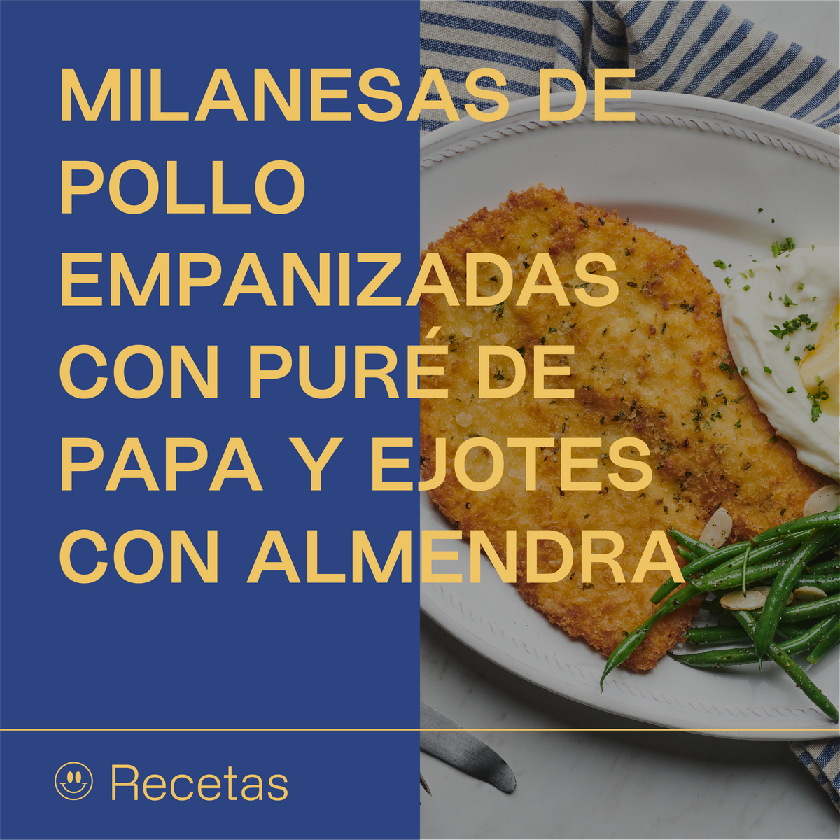 MILANESAS DE POLLO EMPANIZADAS CON PURÉ DE PAPA Y EJOTES CON ALMENDRA |  Alacena de Mónica