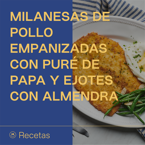 MILANESAS DE POLLO EMPANIZADAS CON PURÉ DE PAPA Y EJOTES CON ALMENDRA |  Alacena de Mónica