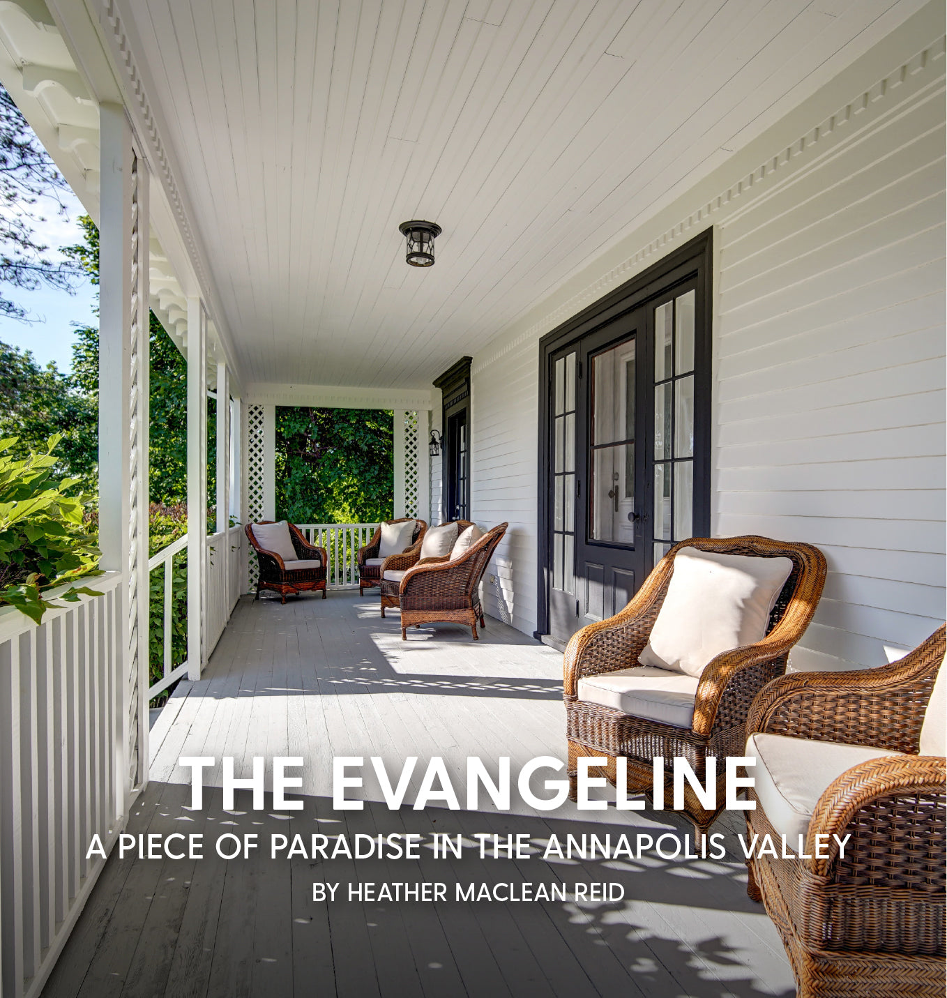 THE EVANGELINE A PIECE OF PARADISE IN THE ANNAPOLIS VALLEY BY HEATHER MACLEAN REID