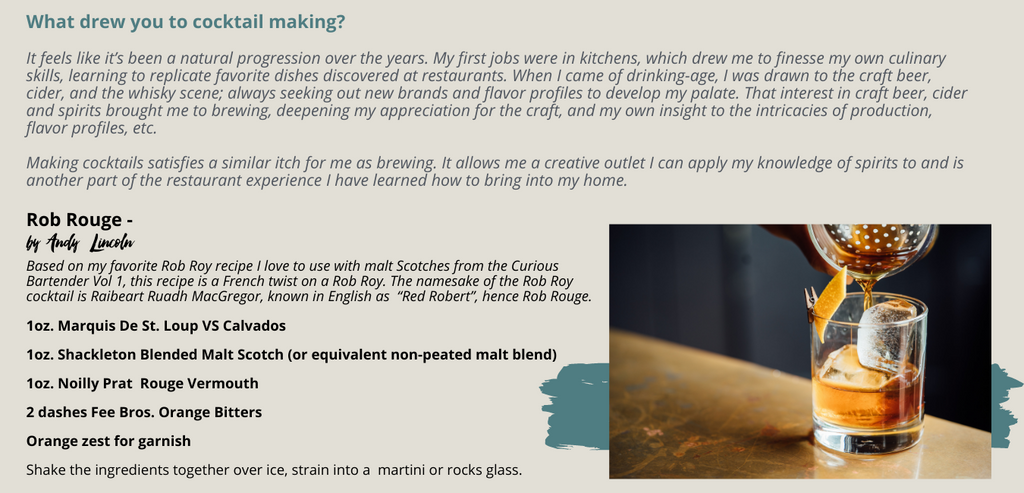 What drew you to cocktail making?  Rob Rouge Recipe