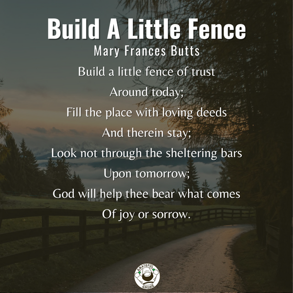 Life Poems - Build A Little Fence