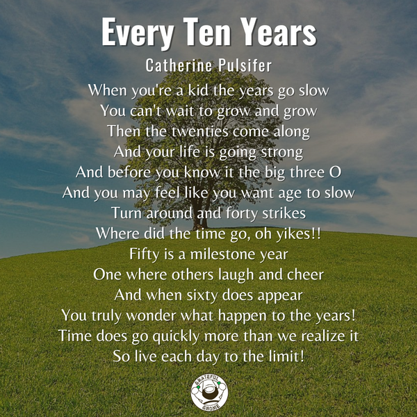 Inspirational Poems - Every Ten Years
