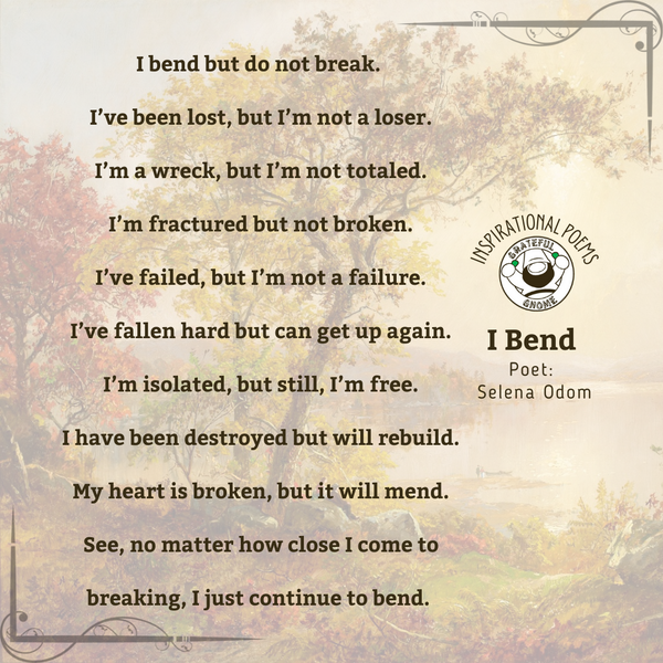 Inspirational Poems - I Bend 