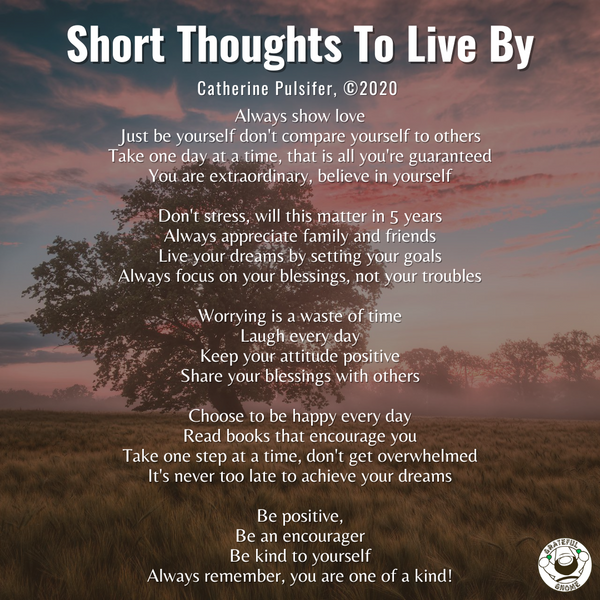 Inspirational Poems - Short Thoughts  To Live By
