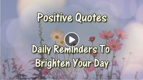 positive-quotes-daily-reminders-to-brighten-your-day