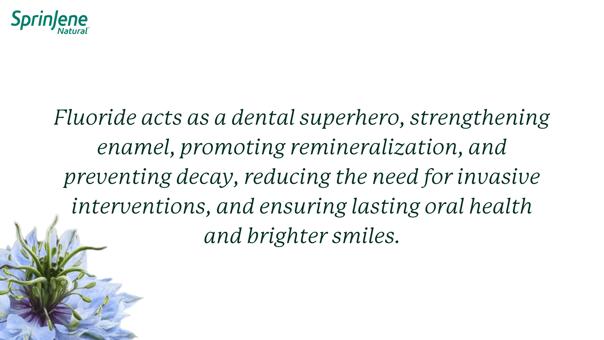 Fluoride acts as a dental superhero, strengthening enamel, promoting remineralization, and preventing decay, reducing the need for invasive interventions, and ensuring lasting oral health and brighter smiles.