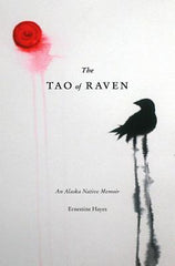 The Tao of Raven, Ernestine Hayes