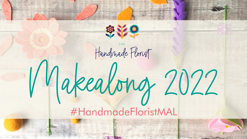 The Handmade Florist Makealong 2022