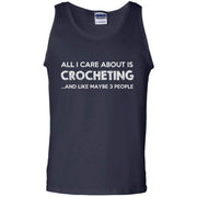 All I Care About is Crocheting and Like Maybe 3 People Tank Top