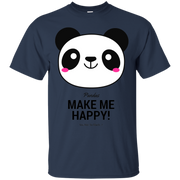 Pandas Make Me happy, You Not so Much! T-Shirt