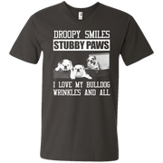 Droopy Smiles, Stubby Paws, I love My Bulldog wrinkles and all Men’s V-Neck T-Shirt