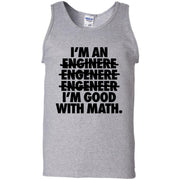 I’m an Engineer I’m Good at Math Tank Top