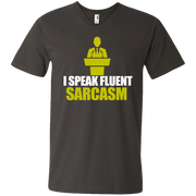 I Speak Fluent Sarcasm Funny Men’s V-Neck T-Shirt