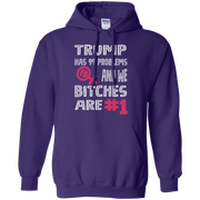 Trump Has 99 Problems & we Bitches are No.1 Hoodie