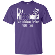 I’m a Phlebotomist, I Stay in Between the Lines when I Color T-Shirt