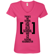 There’s No School Like the Old School and I’m The F**king Headmaster Ladies’ V-Neck T-Shirt